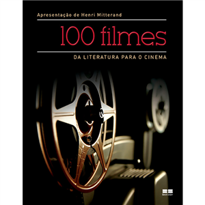 100 FILMES - DA LITERATURA PARA O CINEMA