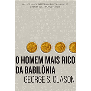 O HOMEM MAIS RICO DA BABILÔNIA