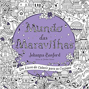 LIVRO DE COLORIR - MUNDO DAS MARAVILHAS