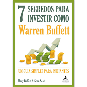 7 SEGREDOS PARA INVESTIR COMO WARREN BUFFETT