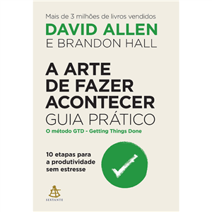 A ARTE DE FAZER ACONTECER: GUIA PRATICO