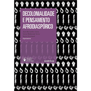 DECOLONIALIDADE E PENSAMENTO AFRODIASPÓRICO